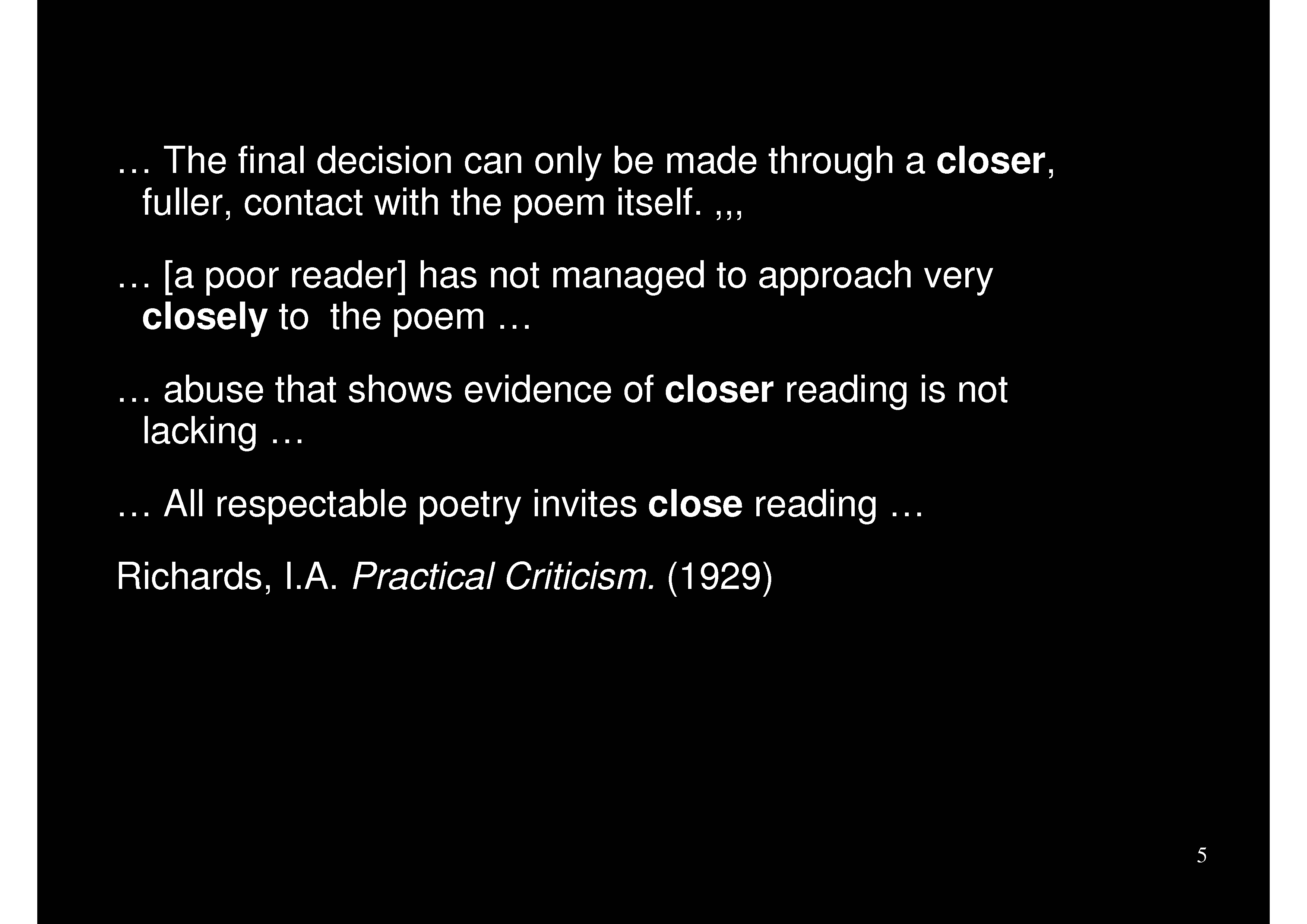 These are just some quotes from <a href='http://www.archive.org/details/practicalcritici030142mbp'>Practical Criticism</a>, acquired through that most distant of distant reading methods, 'Ctrl-f.' These are just some quotes from Practical Criticism, acquired through that most distant of distant reading methods, 'Ctrl-f.'