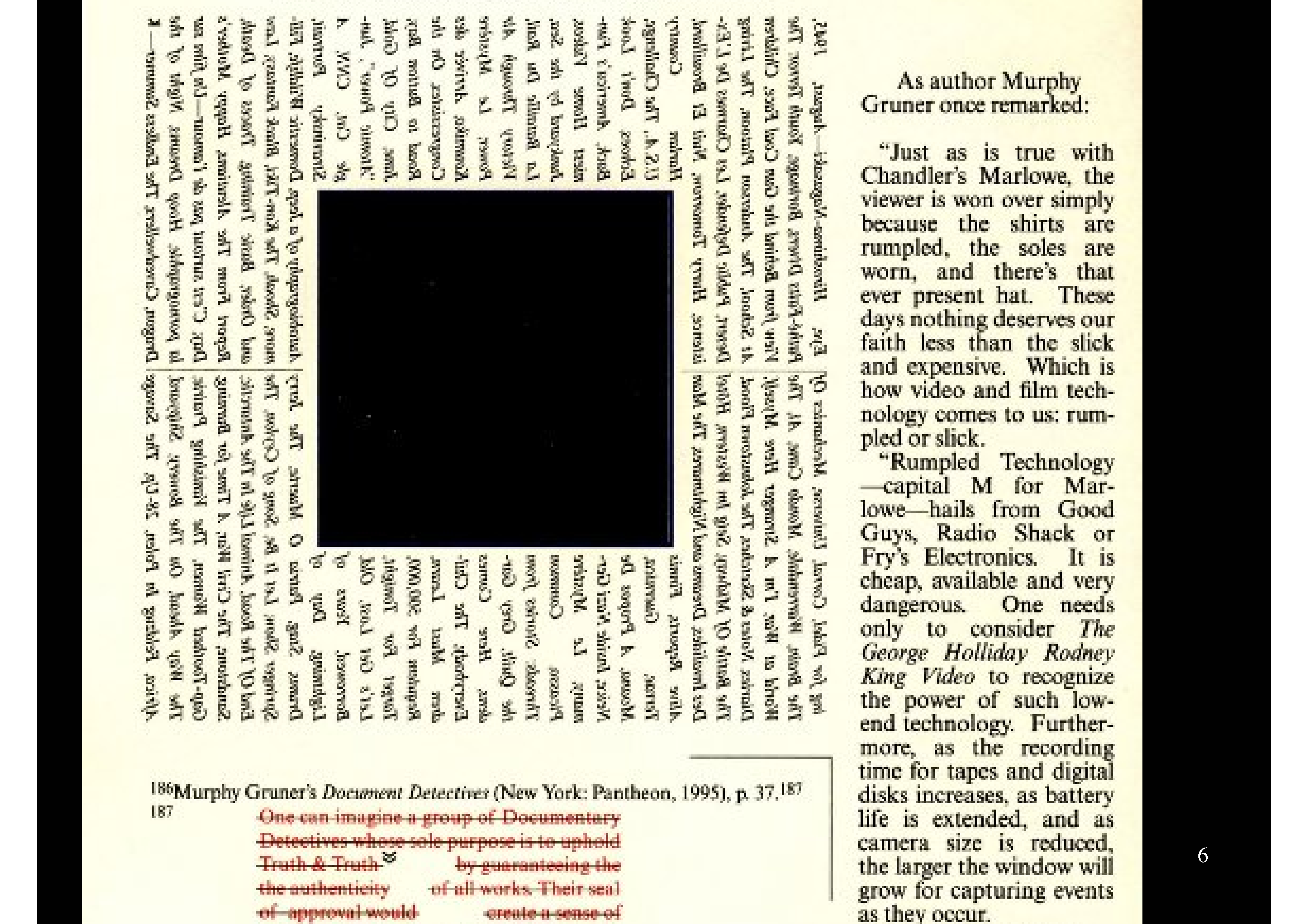 A page from House of Leaves, demonstrating that when we're made aware of typography in a book, it's usually for a reason. A page from House of Leaves, demonstrating that when we're made aware of typography in a book, it's usually for a reason.